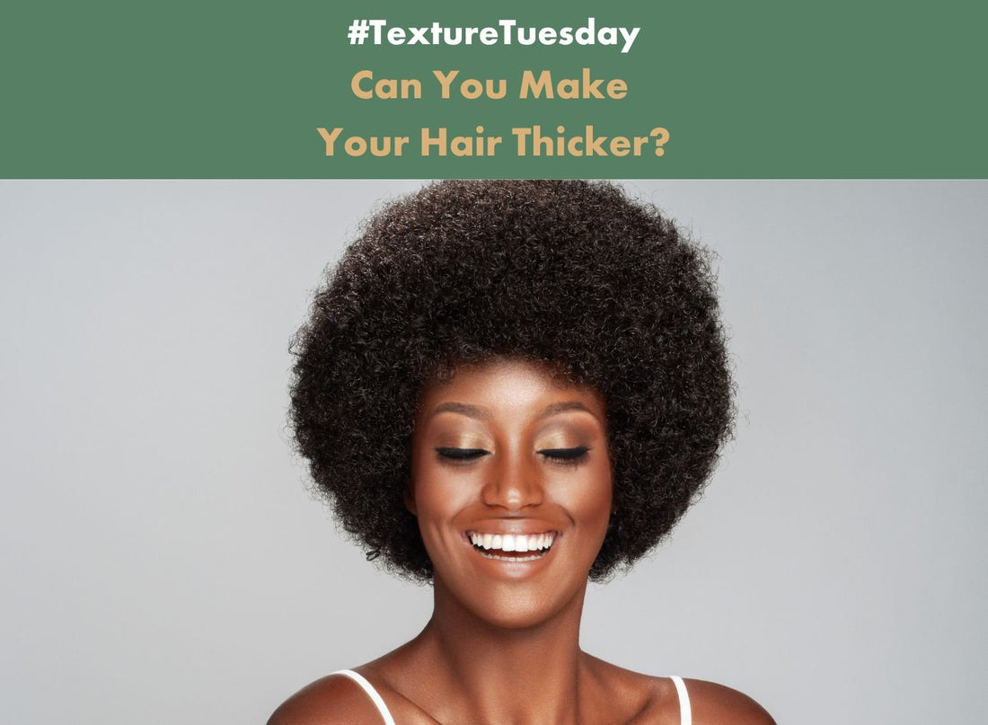 #TextureTuesday Can You Make Your Hair Thicker? - Alodia Hair Care