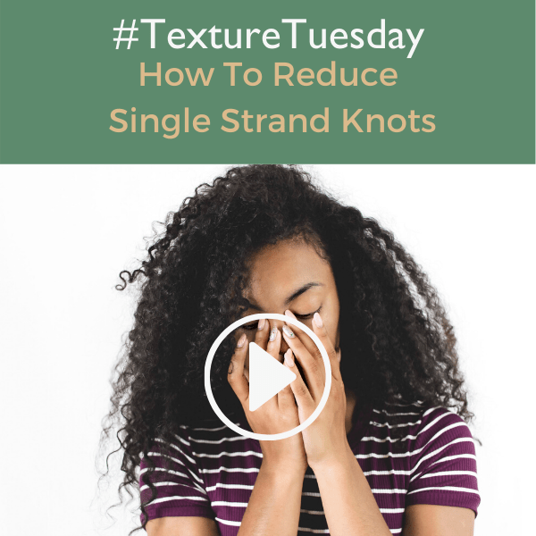 #TextureTuesday How To Prevent Single Strand Knots - Alodia Hair Care